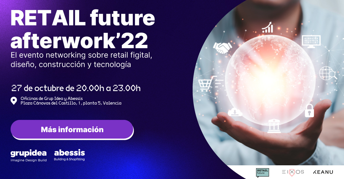 el evento networking sobre retail figital, diseño, construcción y tecnología